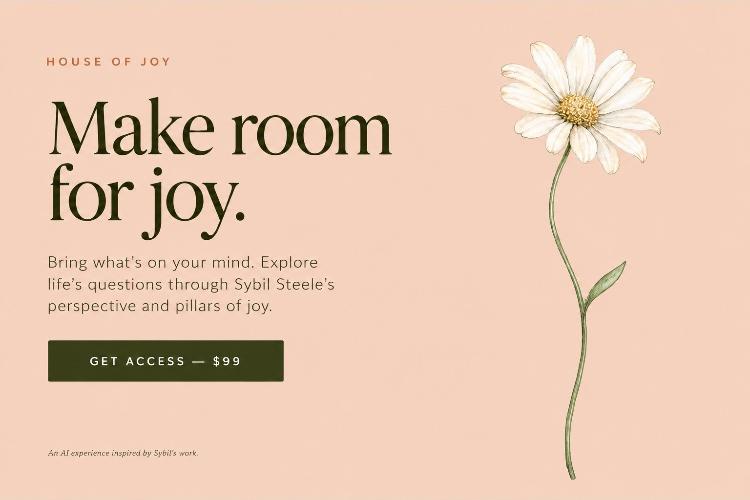 House of Joy — Make room for joy. A conversation grounded in Sybil's perspective and pillars of joy.